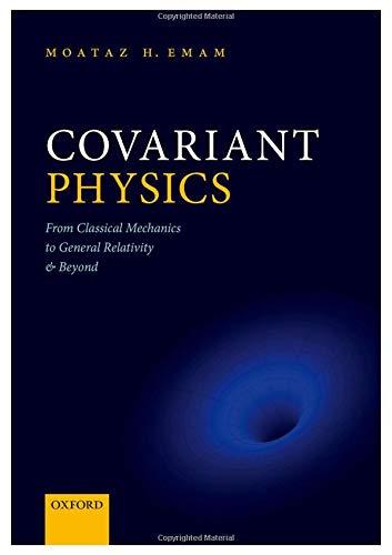 Covariant Physics: From Classical Mechanics to General Relativity and Beyond