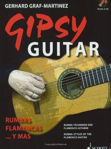 Gipsy Guitar: Rumbas Flamencas ... y mas. Rumba-Techniken der Flamenco-Gitarre. Gitarre. Ausgabe mit 2 CDs.