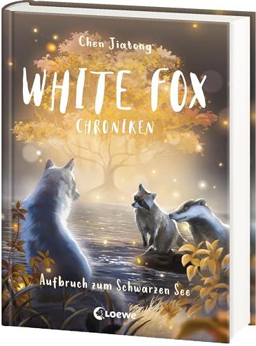 White Fox Chroniken (Band 2) - Aufbruch zum Schwarzen See: Erlebe ein neues Abenteuer in der Welt von White Fox - abenteuerliche Tierfantasy ab 9 Jahren