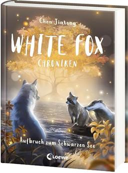 White Fox Chroniken (Band 2) - Aufbruch zum Schwarzen See: Erlebe ein neues Abenteuer in der Welt von White Fox - abenteuerliche Tierfantasy ab 9 Jahren