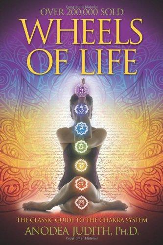 Wheels of Life Wheels of Life: A User's Guide to the Chakra System a User's Guide to the Chakra System (Llewellyn's New Age)