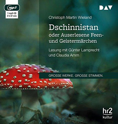 Dschinnistan oder Auserlesene Feen- und Geistermärchen: Lesung mit Günter Lamprecht und Claudia Amm (1 mp3-CD)