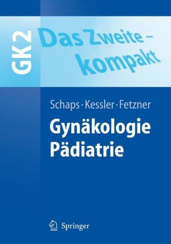 Das Zweite - kompakt: Gynäkologie. Pädiatrie (Springer-Lehrbuch)