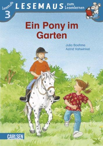 LESEMAUS zum Lesenlernen Stufe 3, Band 504: Ein Pony im Garten: Lesemaus zum Lesenlernen. Lesestufe 3