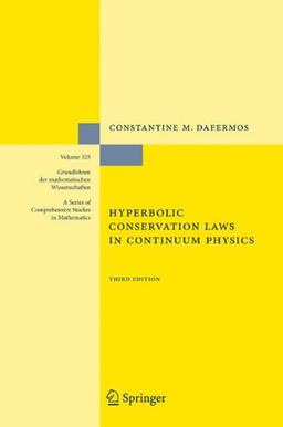 Hyperbolic Conservation Laws in Continuum Physics (Grundlehren der mathematischen Wissenschaften)