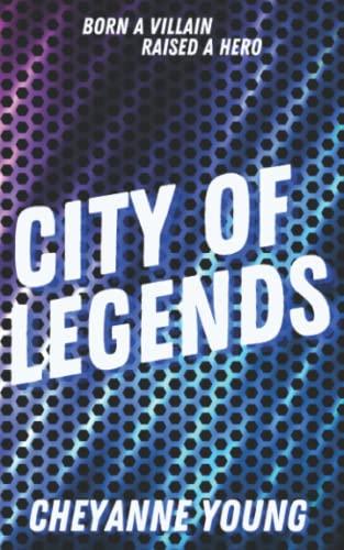 City of Legends: A Young Adult Superhero Romance Series