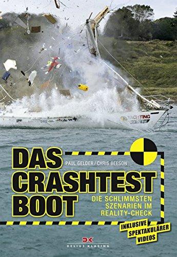 Das Crashtest-Boot: Die schlimmsten Szenarien im Reality-Check. Inklusive spektakulärer Videos