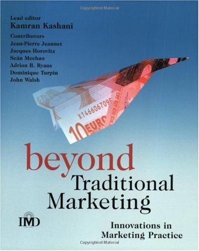 Beyond Traditional Marketing: Innovations in Marketing Practice (Imd Executive Development Series)