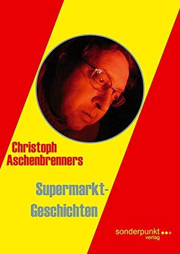 Christoph Aschenbrenners Supermarkt-Geschichten (Sonderpunkte)