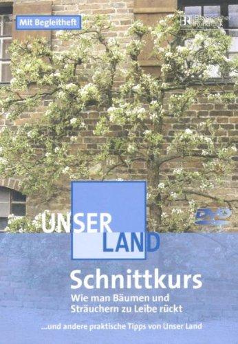 Unser Land - Schnittkurs - Wie man Bäumen und Sträuchern zu Leibe rückt