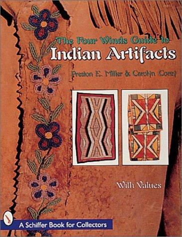 The Four Winds Guide to Indian Artifacts (Schiffer Book for Collectors)