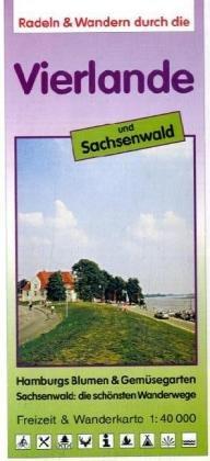 Radeln und Wandern Vierlande und Sachsenwald. Freizeit und Wanderkarte 1 : 40 000: Hamburgs Blumen & Gemüsegarten · Sachsenwald: die schönsten Wanderwege