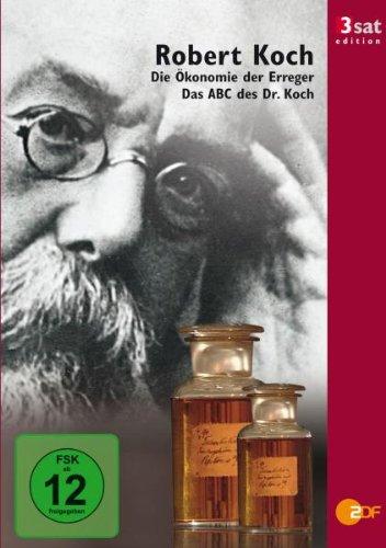 Robert Koch - Die Ökonomie der Erreger & Das ABC des Dr. Koch