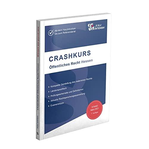 CRASHKURS Öffentliches Recht - Hessen: Länderspezifisch - Ab dem Hauptstudium bis zum Referendariat (Crashkurs: Länderspezifisch - Für Examenskandidaten und Referendare)