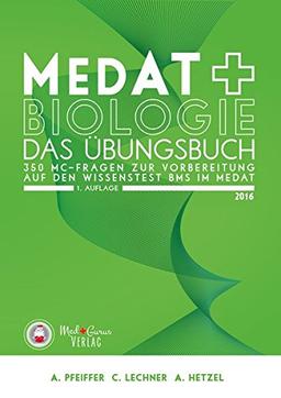 MedAT 2016 - Biologie im BMS - Das Übungsbuch: 350 MC-Fragen zur Vorbereitung auf den Wissenstest BMS im MedAT