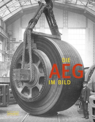 Die AEG im Bild