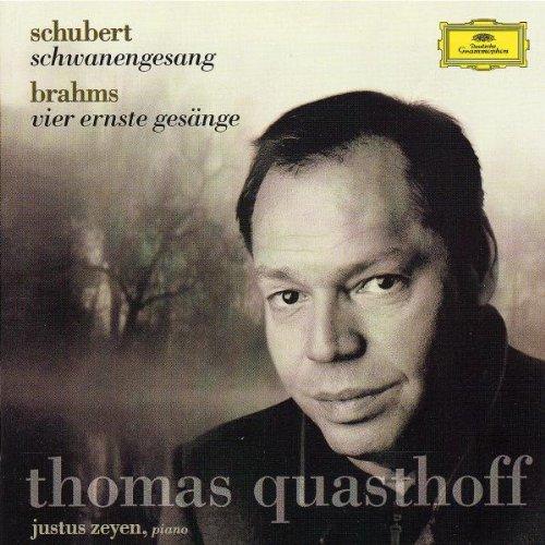 Thomas Quasthoff: Schwanengesang (Schubert), Vier ernste Gesänge (Brahms)