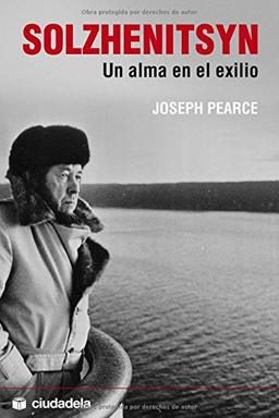 Solzhenitsyn : un alma en el exilio (Ensayo)