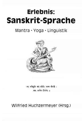 Erlebnis: Sanskrit-Sprache - Mantra Yoga Linguistik