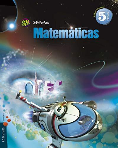 Matemáticas 5º Primaria (Tres Trimestres) + Comic (Suprepixépolis)