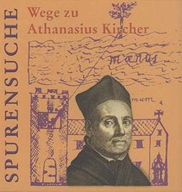 Spurensuche: Wege zu Athanasius Kircher