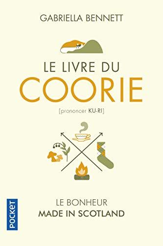 Le livre du coorie : entre paysages sauvages et coin du feu : le bonheur made in Scotland