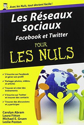 Les réseaux sociaux : Facebook et Twitter pour les nuls