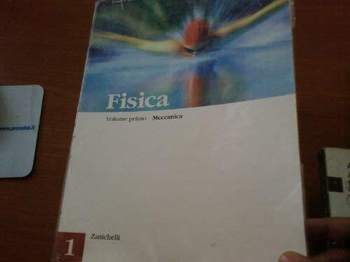 Fisica. Per le Scuole superiori. Meccanica (Vol. 1)