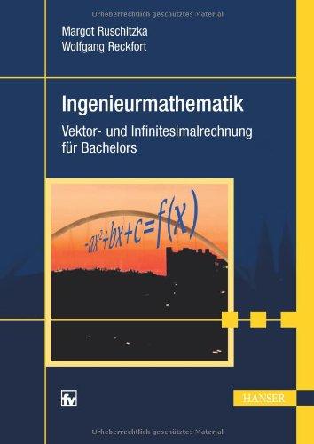 Ingenieurmathematik: Vektor- und Infinitesimalrechnung für Bachelors