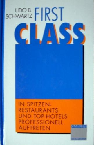 First Class: In Spitzen-Restaurants und Top-Hotels professionell auftreten