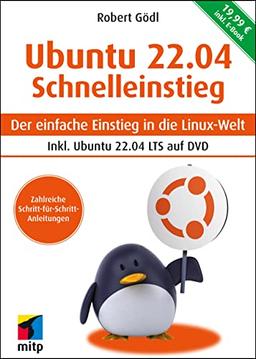 Ubuntu 22.04 Schnelleinstieg: Der einfache Einstieg in die Linux-Welt. Inkl. Ubuntu 22.04 LTS auf DVD (mitp Anwendungen) (mitp Schnelleinstieg)