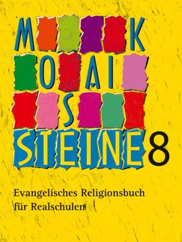 Mosaiksteine 8: Evangelisches Religionsbuch für Realschulen