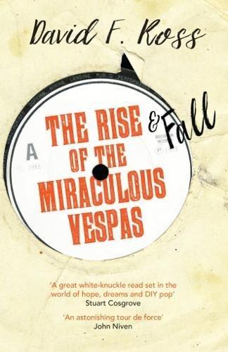 The Rise & Fall of the Miraculous Vespas (Disco Days Trilogy)