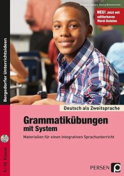 Grammatikübungen mit System: Materialien für einen integrativen Sprachunterricht (5. bis 10. Klasse) (Deutsch als Zweitsprache syst. fördern - SEK)