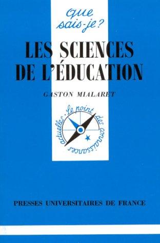 LES SCIENCES DE L'EDUCATION. : 7ème édition (Que Sais-Je ?)