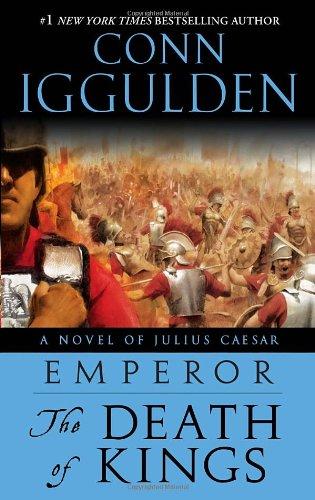 Emperor: The Death of Kings: A Novel of Julius Caesar