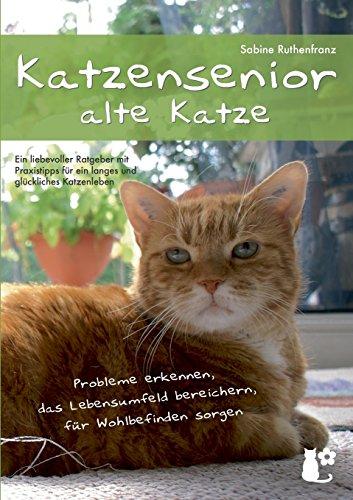 Katzensenior - alte Katze: Probleme erkennen, das Lebensumfeld bereichern, für Wohlbefinden sorgen