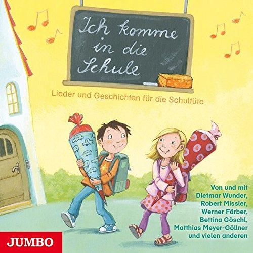 Ich komme in die Schule: Lieder und Geschichten für die Schultüte