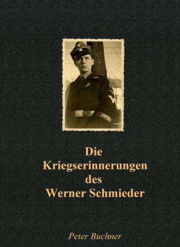 Die Kriegserinnerungen von Werner Schmieder (Waffen-SS, LAH, Krim, Kriegserinnerungen, Kriegsgeschichte, Militaria)