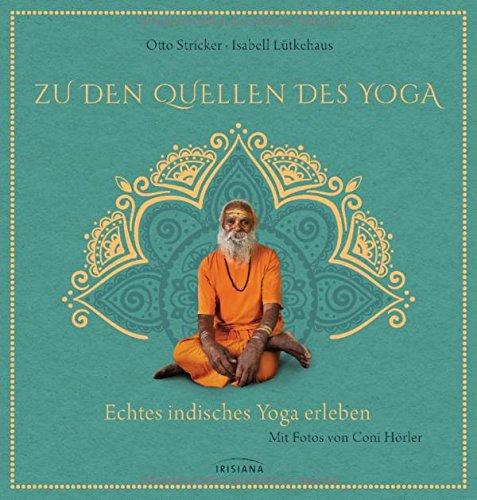 Zu den Quellen des Yoga: Echtes indisches Yoga erleben