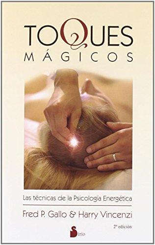 Toques Magicos: Las Tecnicas de las Psicologia Energetica = Energy Tapping: LAS TECNICAS DE LA PSICOLOGIA ENERGETICA (2009)