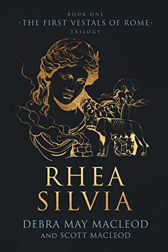 Rhea Silvia: Book One in The First Vestals of Rome Trilogy