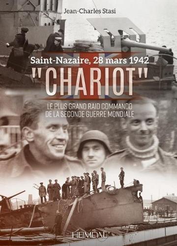 Saint-Nazaire, 28 mars 1942 : Chariot : le plus grand raid commando de la Seconde Guerre mondiale