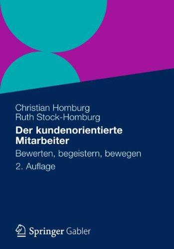 Der kundenorientierte Mitarbeiter: Bewerten, begeistern, bewegen