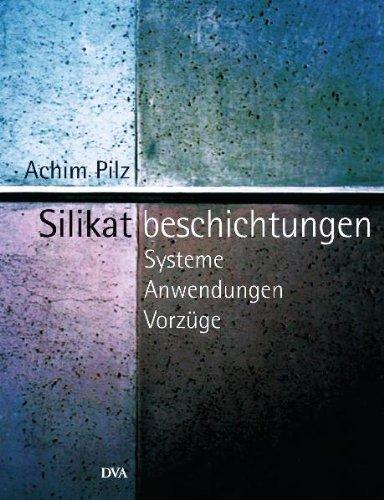 Silikatbeschichtungen: Systeme, Anwendungen, Vorzüge