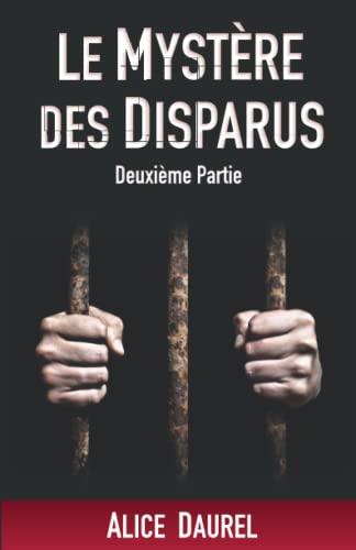 LE MYSTERE DES DISPARUS - Deuxième Partie (Le Mystère des Disparus, Band 2)