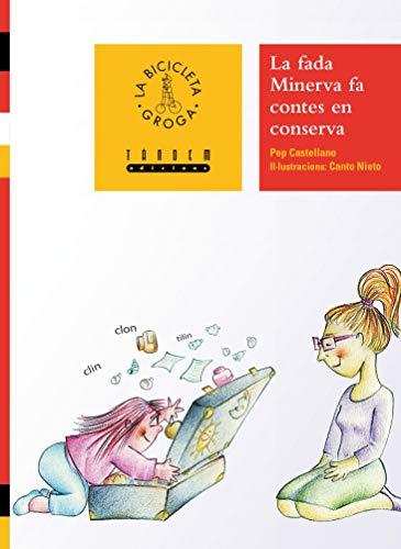 La fada Minerva fa contes en conserva (La Bicicleta Groga, Band 35)