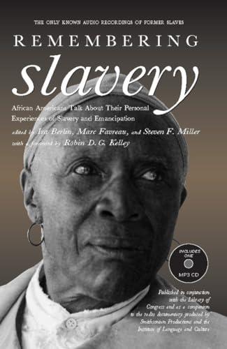 Remembering Slavery: African Americans Talk About Their Personal Experiences of Slavery and Emancipation