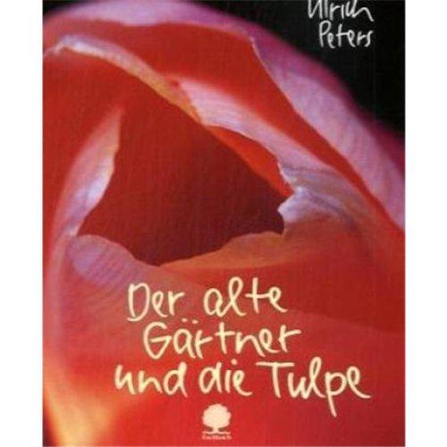 Der alte Gärtner und die Tulpe