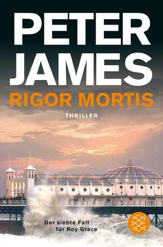 Rigor Mortis: Thriller<br /> Der siebte Fall für Roy Grace